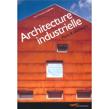 Architecture industrielle 2003 - Paris & alentours