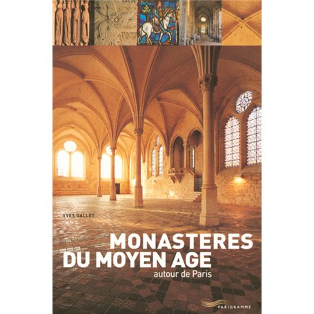 Monastères du Moyen-Age autour de Paris