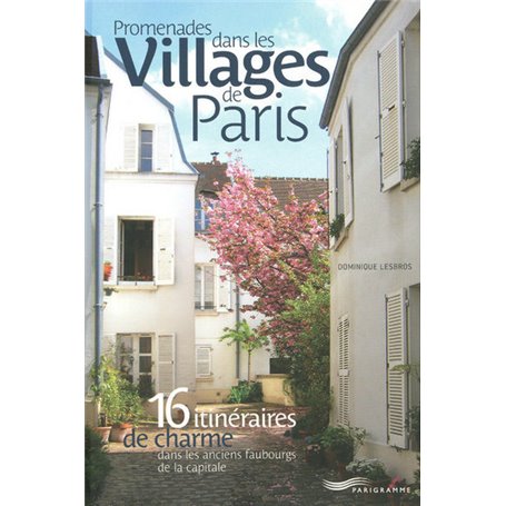 Promenades dans les villages de Paris