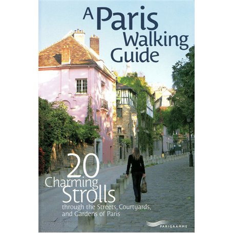 Paris walking guide - 20 charming strolls