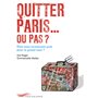 quitter Paris... ou pas ?