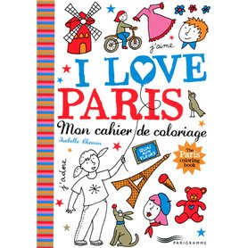 I love Paris - mon cahier de coloriage