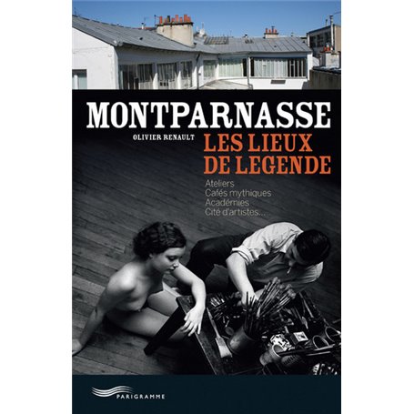 Montparnasse - les lieux de légende