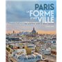 Paris - La Forme d'une Ville