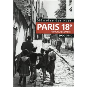 Mémoire des rues - Paris 18E arrondissement (1900-1940)