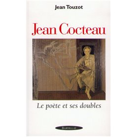 Jean Cocteau - Le poète et ses doubles