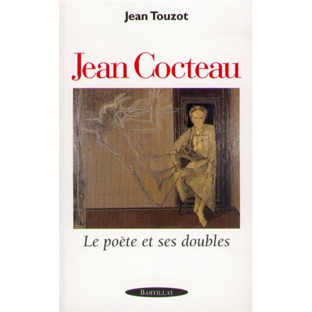 Jean Cocteau - Le poète et ses doubles