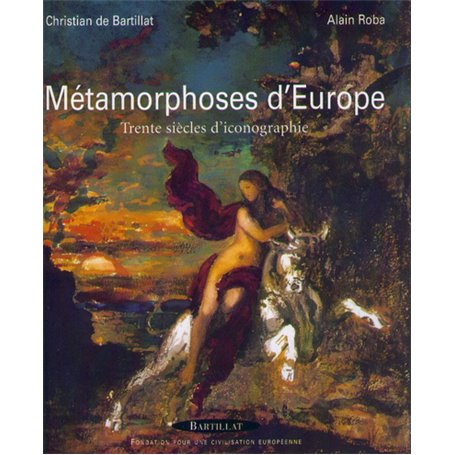 Métamorphoses d'europe - trente siècles d'iconographie