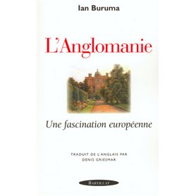 L'anglomanie Une fascination européenne