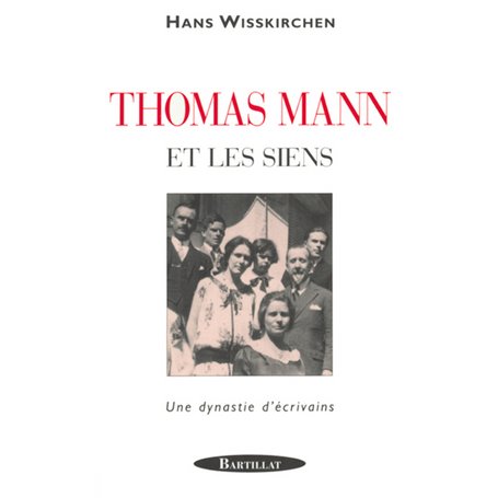 Thomas Mann et les siens - Un dynastie d'écrivains