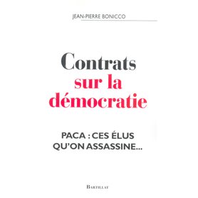 Contrats sur la démocratie PACA ces élus qu'on assassine