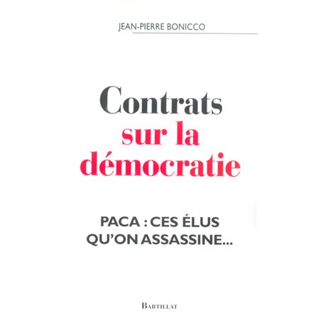 Contrats sur la démocratie PACA ces élus qu'on assassine