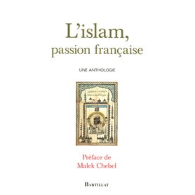 L'islam, passion française une anthologie