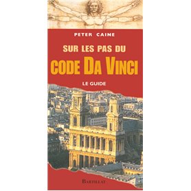 Sur les pas du code Da Vinci - Le guide