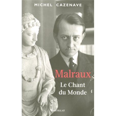 Malraux Le chant du monde