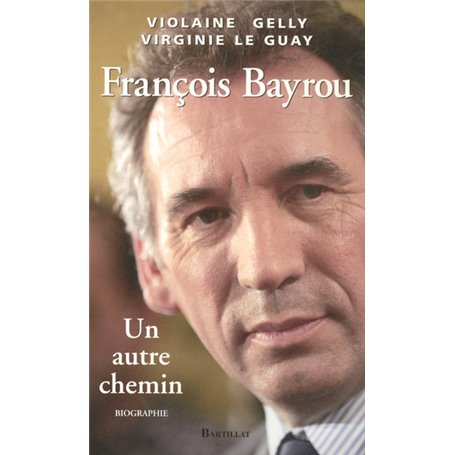 François Bayrou un autre chemin