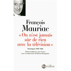 On n'est jamais sur de rien avec la télévision chroniques 1959-1964