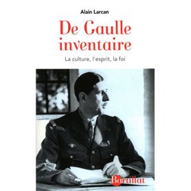 De Gaulle inventaire - La culture, l'esprit, la foi
