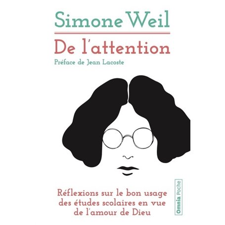 De l'attention - Réflexions sur le bon usage des études scolaires en vue de l'amour de Dieu