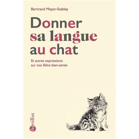 Donner sa langue au chat - Et autres expressions sur nos félins bien-aimés