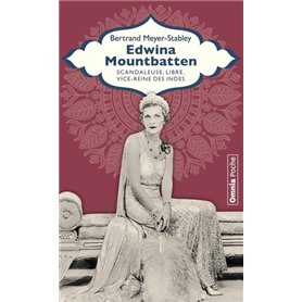 Edwina Mountbatten - Scandaleuse, libre, vice-reine des Indes