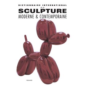 Dictionnaire international de la sculpture moderne et contemporaine