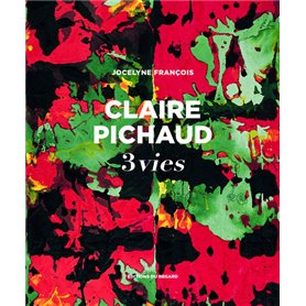 Claire Pichaud, 3 vies
