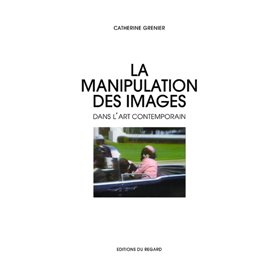 La Manipulation des images dans l'art contemporain