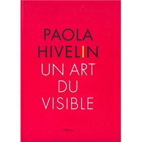 Paola Hivelin. Un art du visible