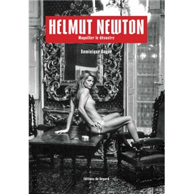 Helmut Newton - Magnifier le désastre