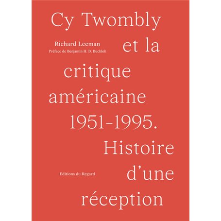 Cy Twombly et la critique américaine 1951-1995 - Histoire d'une réception