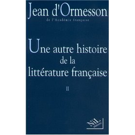 Une autre histoire de la littérature française - tome 2