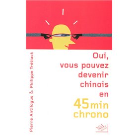 Oui, vous pouvez devenir chinois en 45 minutes chrono