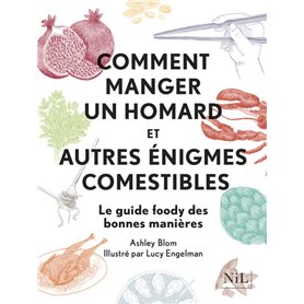 Comment manger un homard et autres enigmes comestibles