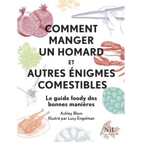 Comment manger un homard et autres enigmes comestibles