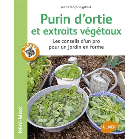 Purins d'orties et extraits végétaux. Les conseils d'un pro pour un jardin en forme