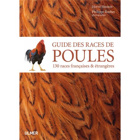 Guide des races de poules - 130 races françaises & étrangères