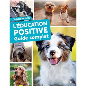 L'éducation positive du chien - Guide complet