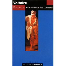 Voltaire: Le Procureur des Lumières