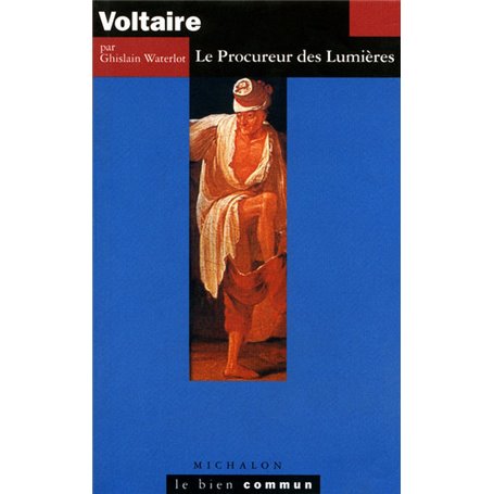 Voltaire: Le Procureur des Lumières