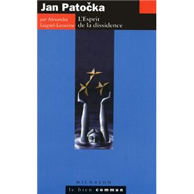 Jan Patocka: l'esprit de la dissidence