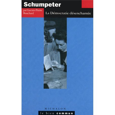 Schumpeter - la démocratie désenchantée