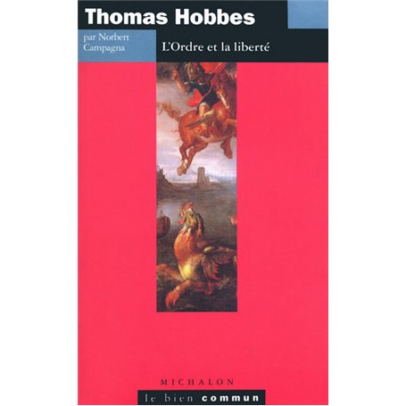 Thomas Hobbes: L'ordre et la liberté