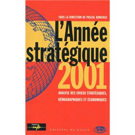 L'année stratégique 2001 - anlayse des enjeux stratégiques, démographiques et économiques