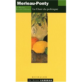 Merleau-Ponty: La Chair du politique