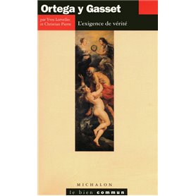 Ortega y Gasset: L'exigence de la vérité
