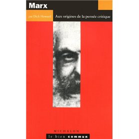 Marx - Aux origines de la pensée critique