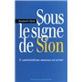 Sous le signe de Sion: l'antisémitisme nouveau est arrivé