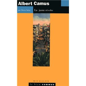 Albert Camus la juste révolte