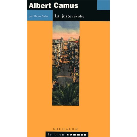 Albert Camus la juste révolte